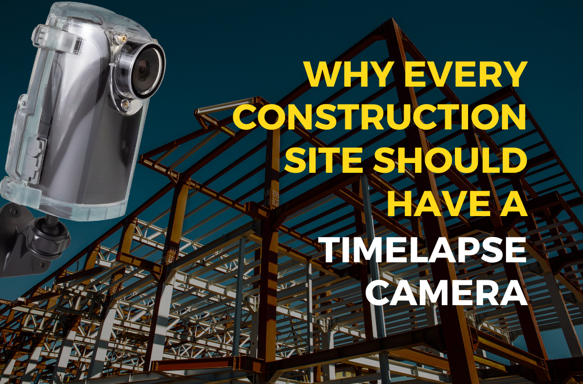 Capturing Progress: Why Every Construction Site Should Have a Timelapse Camera